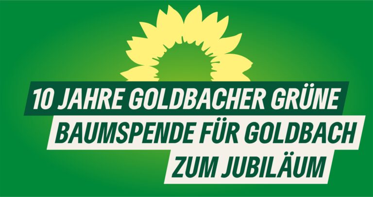 10 JAHRE GOLDBACHER GRÜNE